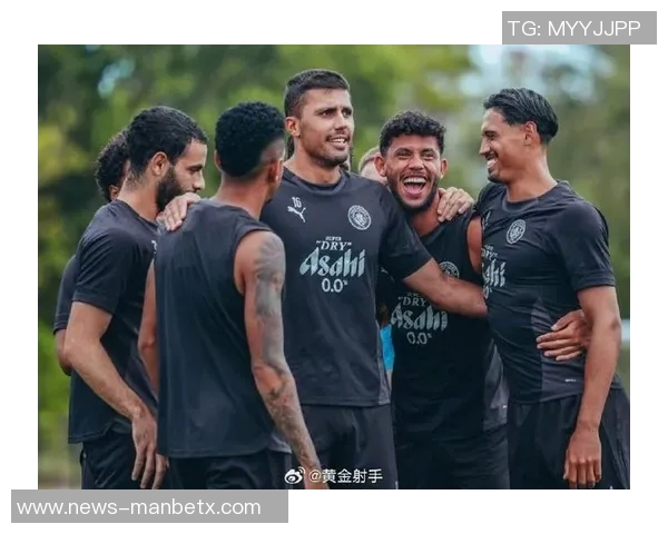 罗德里因肌肉受伤缺席后重返曼城训练状态回暖