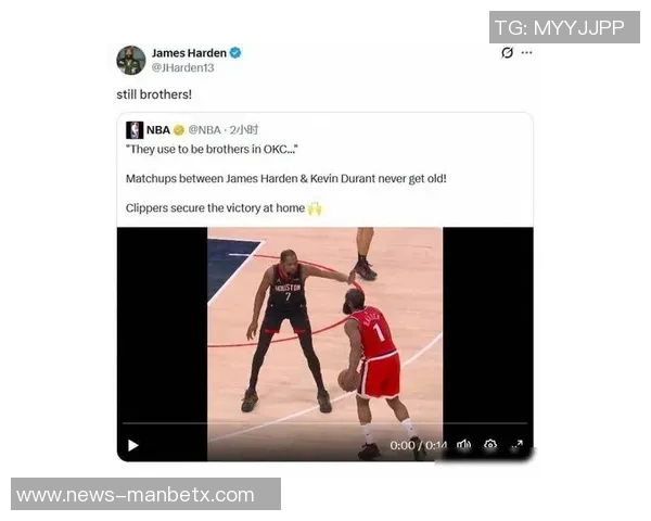哈登转发NBA官推称与杜兰特曾是兄弟现在依然情谊深厚